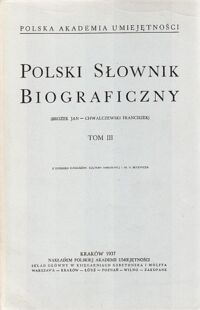 Miniatura okładki  Polski Słownik Biograficzny. (Brożek Jan-Chwalczewski Franciszek). Tom III.