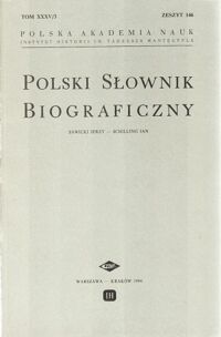 Miniatura okładki  Polski Słownik Biograficzny. Sawicki Jerzy-Schilling Jan. Tom XXXV/3, zeszyt 146.