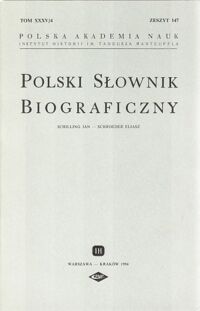 Zdjęcie nr 1 okładki  Polski Słownik Biograficzny. Schilling Jan-Schroeder Eliasz. Tom XXXV/4, zeszyt 147.