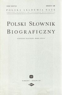 Zdjęcie nr 1 okładki  Polski Słownik Biograficzny. Schyroeder Franciszek-Seidel Stefan. Tom XXXVI/1, zeszyt 148.
