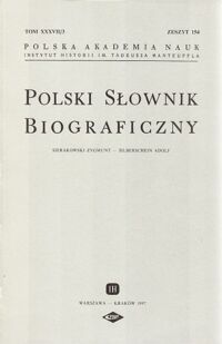 Miniatura okładki  Polski Słownik Biograficzny. Sierakowski Zygmunt-Silberschein Adolf. Tom XXXVII/3, zeszyt 154. 