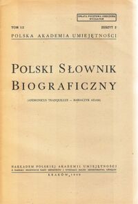 Miniatura okładki  Polski Słownik Biograficzny. Tom I/2. Zeszyt 2. (Andronicus Tranquillus-Babiaczyk Adam)