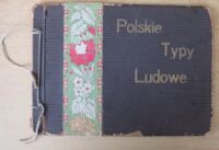 Miniatura okładki  Polskie typy ludowe w 24 barwnych reprodukcyach obrazów artystów malarzy: Floryana Piekarskiego, Gustawa Pillatiego, Emila Lindemana i Franciszka Łubieńskiego.