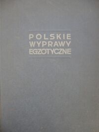 Miniatura okładki  Polskie wyprawy egzotyczne. /W skałach i lodach świata/
