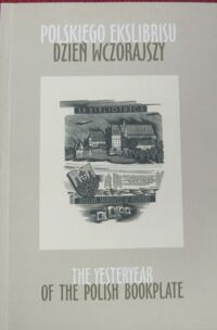 Miniatura okładki  Polskiego ekslibrisu dzień wczorajszy. Katalog wystawy ze zbiorów Muzeum Zamkowego w Malborku oraz kolekcji prywatnych.
