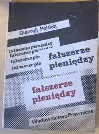 Zdjęcie nr 1 okładki Polskoj Gieorgij Fałszerze pieniędzy.