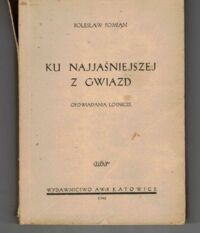 Miniatura okładki Pomian Bolesław Ku najjaśniejszej z gwiazd. Opowiadania lotnicze.