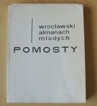 Zdjęcie nr 1 okładki  Pomosty. Wrocławski almanach młodych.