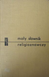 Miniatura okładki Poniatowski Zygmunt/red./ Mały słownik religioznawczy.