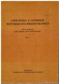 Miniatura okładki Ponikowski Jan /red./ Ćwiczenia z geodezji inżynieryjno-przemysłowej. Część I-II w 3 wol.