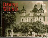Miniatura okładki Popiński Piotr, Hirsch Robert Dawne Wilno na pocztówce.