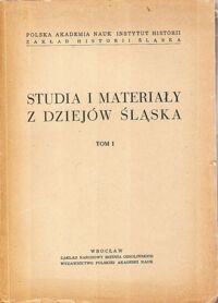 Miniatura okładki Popiołek Kazimierz /red./ Studia i materiały z dziejów Śląska.   Tom I.