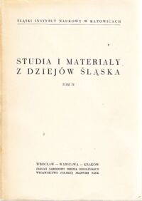 Miniatura okładki Popiołek Kazimierz /red./ Studia i Materiały z Dziejów Śląska. Tom IV.