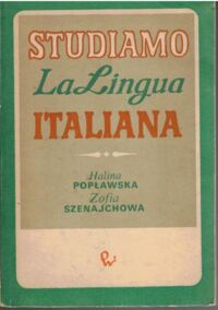 Miniatura okładki Popławska Halina, Szenajchowa Zofia Studiamo la lingua italiana. Podręcznik.