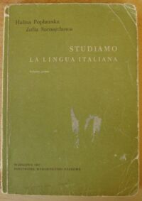 Miniatura okładki Popławska Halina, Szenajchowa Zofia Studiamo la lingua italiana. Volume primo.