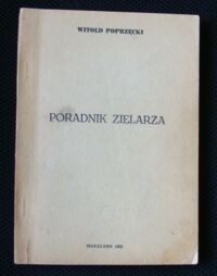 Miniatura okładki Poprzęcki Witold Poradnik zielarza.