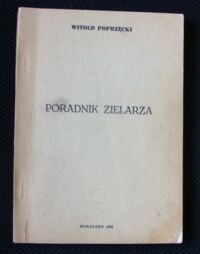 Zdjęcie nr 1 okładki Poprzęcki Witold Poradnik zielarza.