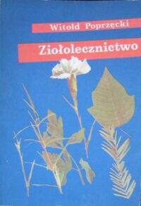 Miniatura okładki Poprzęcki Witold Ziołolecznictwo.