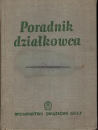 Zdjęcie nr 1 okładki  Poradnik działkowca.