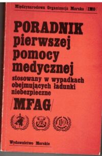 Miniatura okładki  Poradnik pierwszej pomocy medycznej stosowany w wypadkach obejmujących ładunki niebzpieczne /MFAG/ uzupełnienie dotyczące chemikaliów do międzynarodowego poradnika medycznego dla statków /IMGS/.