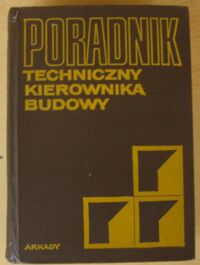 Zdjęcie nr 1 okładki  Poradnik techniczny kierownika budowy.