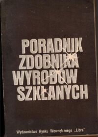 Zdjęcie nr 1 okładki  Poradnik zdobnika wyrobów szklanych.