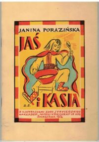 Miniatura okładki Porazińska Janina /il. Stryjeńska Zofia/ Jaś i Kasia. (Na motywach pieśni ludowej)