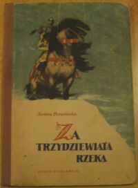 Miniatura okładki Porazińska Janina /ilustr. Maciąg Ludwik/ Za trzydziewiątą rzeką. Baśnie ludu polskiego.