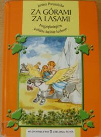 Miniatura okładki Porazińska Janina Za górami.Za lasami. Polskie baśnie ludowe.