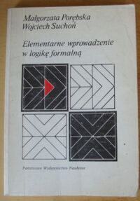 Miniatura okładki Porębska Małgorzata, Suchoń Wojciech Elementarne wprowadzenie w logikę formalną.