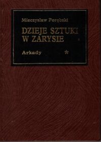 Miniatura okładki Porębski Mieczysław Dzieje sztuki w zarysie. T.I. Od paleolitu po wieki średnie.