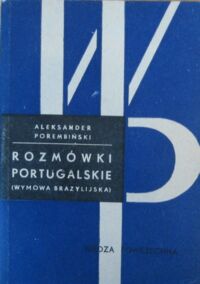 Zdjęcie nr 1 okładki Porembiński Aleksander Rozmówki portugalskie (Wymowa brazylijska).