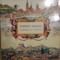Zdjęcie nr 1 okładki  Portret miasta w grafice XV-XVIII w. Katalog wystawy listopad-grudzień 2001.