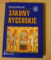 Miniatura okładki Potkowski Edward Zakony rycerskie.