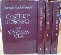 Miniatura okładki Potocki Stanisław Kostka O sztuce u dawnych czyli Winkelman polski. T.I-IV.