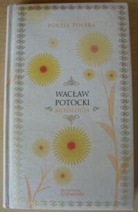 Miniatura okładki Potocki Wacław Antologia. /Poezja Polska. Tom 38/
