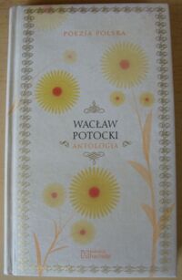 Miniatura okładki Potocki Wacław Antologia. /Poezja Polska. Tom 38/