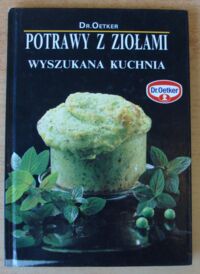 Miniatura okładki  Potrawy z ziołami. Wyszukana kuchnia.