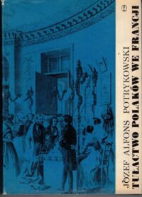 Zdjęcie nr 2 okładki Potrykowski Józef Alfons Tułactwo Polaków we Francji. Dziennik emigranta. Część I-II.