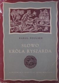 Miniatura okładki Poulsen Karol Słowo króla Ryszarda. opowieść z czasów powstania angielskiego R.1381. 