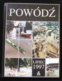 Zdjęcie nr 1 okładki  Powódź. Wrocław. Lipiec 1997.