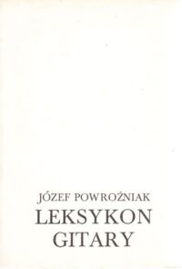 Miniatura okładki Powrożniak Józef Leksykon gitary.