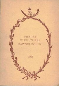 Zdjęcie nr 1 okładki Praca zbiorowa Pijarzy w kulturze dawnej Polski. Ludzie i zagadnienia.