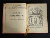 Zdjęcie nr 2 okładki  Praktyczny kucharz warszawski zawierający 1503 przepisy różnych potraw, oraz pieczenia ciast i sporządzenia zapasów spiżarnianych.