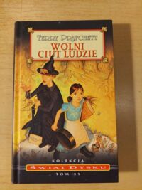 Zdjęcie nr 1 okładki Pratchett Terry Wolni ciut ludzie. /Kolekcja Świat Dysku. T. 39/