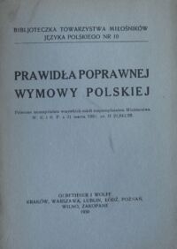 Miniatura okładki  Prawidła poprawnej wymowy polskiej. /Bibljoteczka Tow. Miłośników Jęz. Pol. Nr 10/