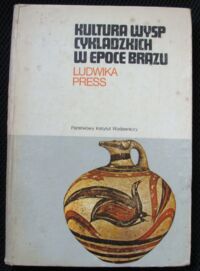 Zdjęcie nr 1 okładki Press Ludwika Kultura Wysp Cykladzkich w epoce brązu. /Mały Ceram/