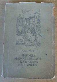 Miniatura okładki Prevost Antoine-Francois /ilustr. Antoni Uniechowski/ Historia Manon Lescaut i kawalera Des Grieux.