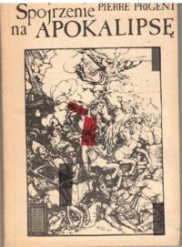 Zdjęcie nr 1 okładki Pringent Pierre Spojrzenie na Apokalipsę.