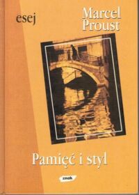 Zdjęcie nr 1 okładki Proust Marcel Pamięć i styl. Esej.